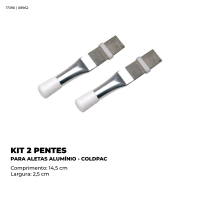 KIT 2 PENTES PARA ALETAS ALUMINIO - COLDPAC Produto KIT 2 PENTES PARA ALETAS ALUMINIO - COLDPAC